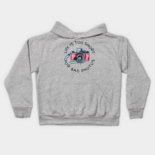 Life Is Too Short For Bad Photos Kids Hoodie